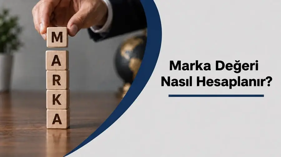 Marka Değeri Nasıl Hesaplanır? 4 Yöntem ve Örnek Hesaplama 1 Marka Değeri Hesaplama